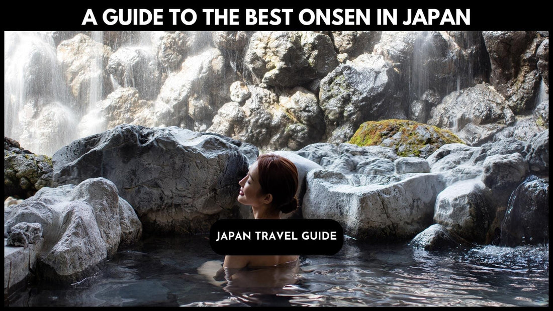 A Guide to the Best Onsen (Hot Springs) in Japan