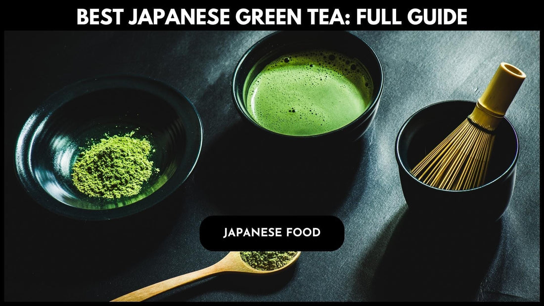 Best Japanese Green Tea: Full Guide