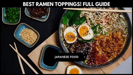 Best Ramen Toppings: From Traditional to Modern Recipes