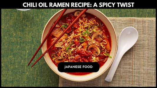 Chili Oil Ramen Recipe: A Spicy Twist on a Classic Dish