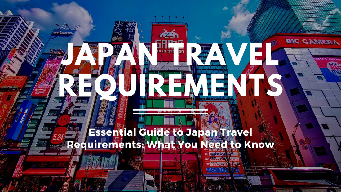 Essential Guide to Japan Travel Requirements: What You Need to Know