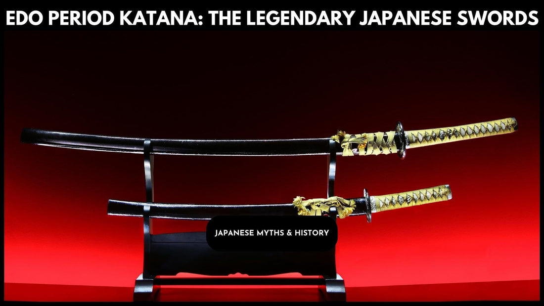 Exploring the World of Edo Period Katana: The Legendary Japanese Swords