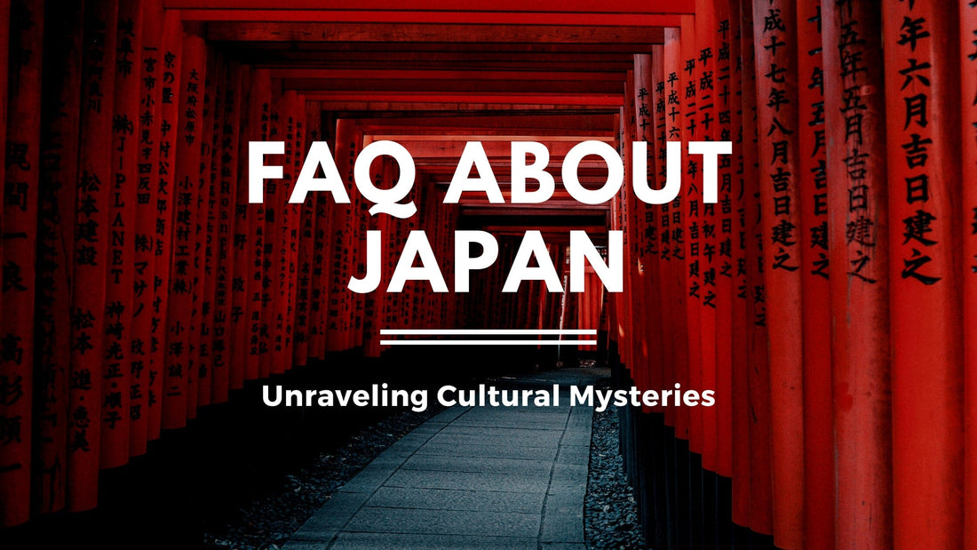 FAQ about Japan: Unraveling Cultural Mysteries