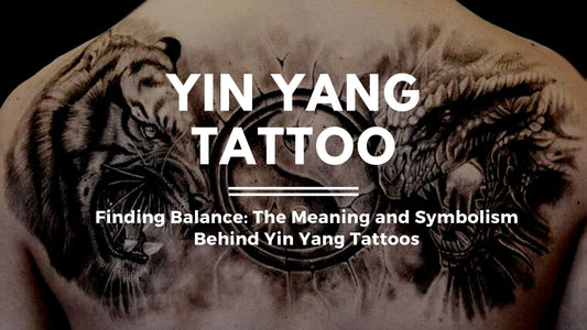 Finding Balance: The Meaning and Symbolism Behind Yin Yang Tattoos