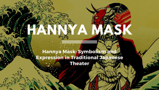 Hannya Mask: Symbolism and Expression in Traditional Japanese Theater