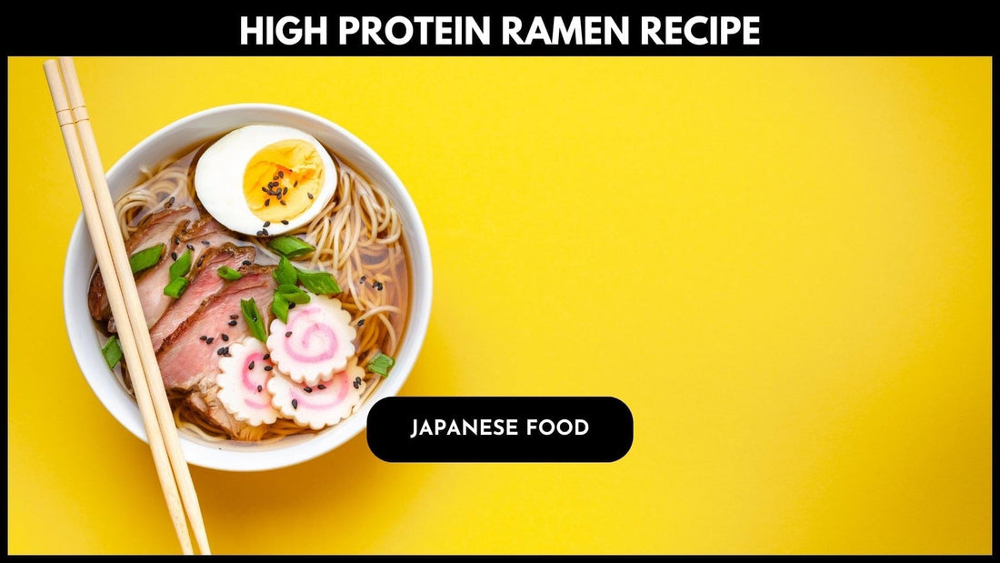 High Protein Ramen Recipe: A Delicious and Nutritious Twist on Traditional Ramen