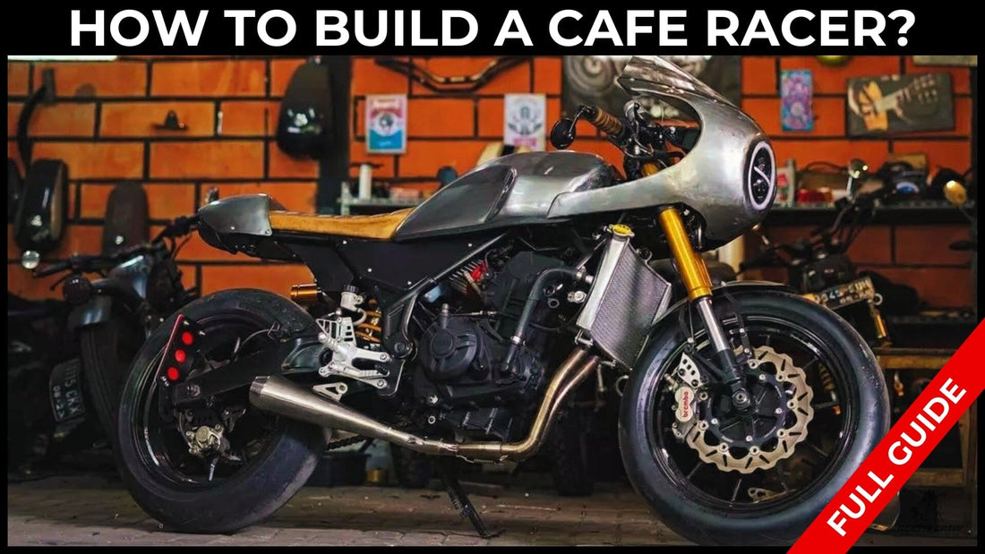 How to Build a Cafe Racer: Comprehensive Guide