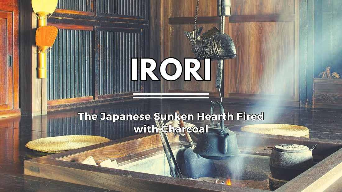 Irori - Full Guide to the Japanese Sunken Hearth