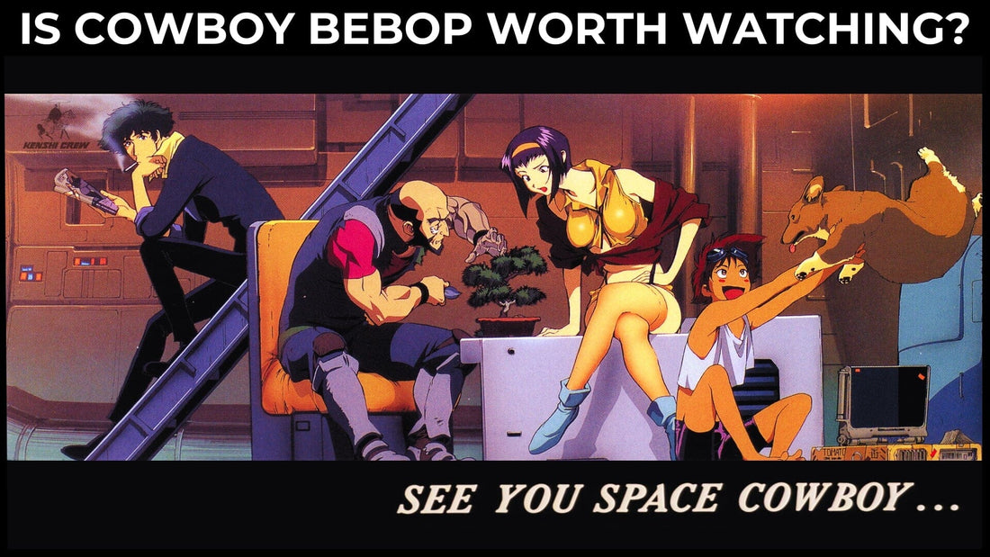 Is Cowboy Bebop Worth Watching?