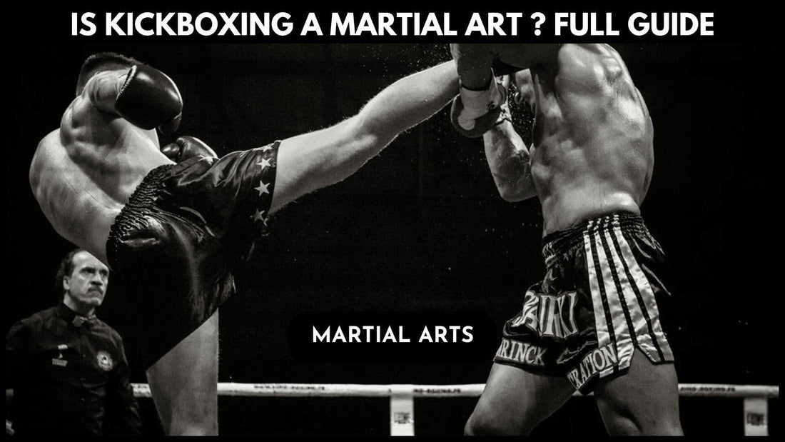 Is Kickboxing a Martial Art? Full Guide