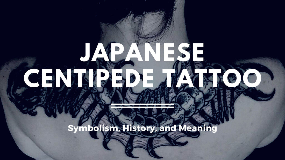 Japanese Centipede Tattoo: Symbolism, History, and Meaning