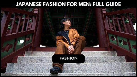 Japanese Fashion for Men: From Traditional to Modern Styles