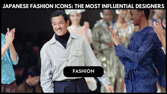 Japanese Fashion Icons: The Most Influential Designers of Our Time