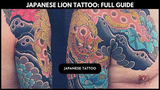 Japanese Lion Tattoos: Exploring the Significance