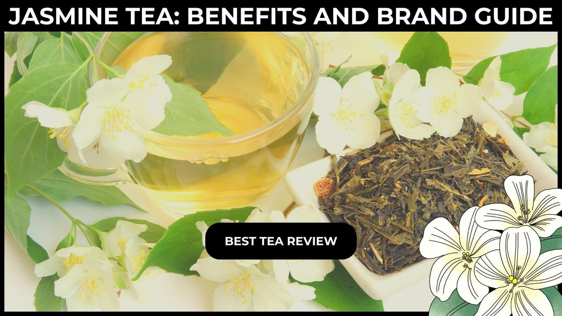 Jasmine Tea: Origin, Benefits and Brand Guide