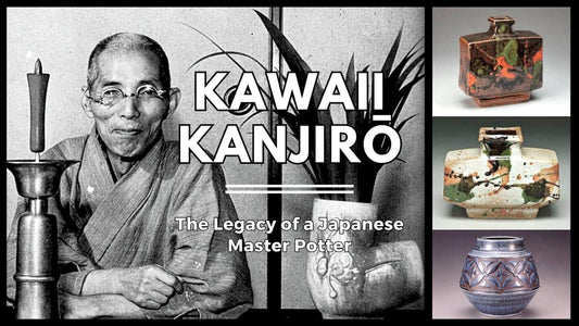 Kanjiro Kawai: The Legacy of a Japanese Master Potter