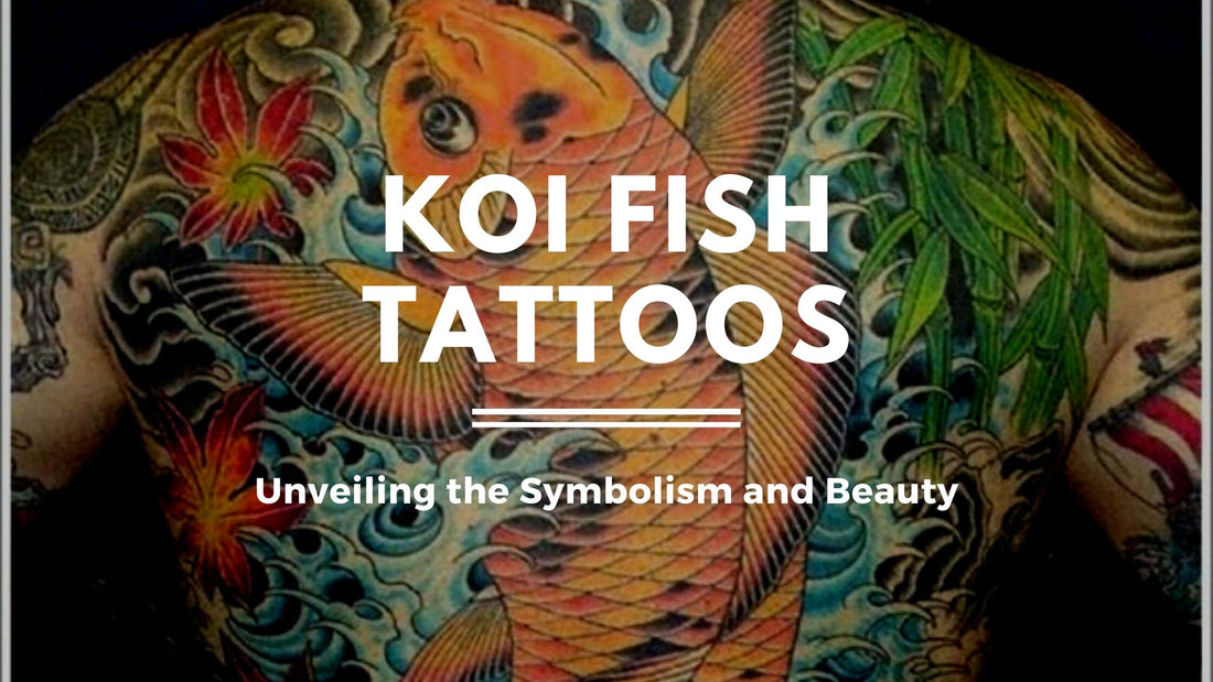 Koi Fish Tattoos: Unveiling the Symbolism and Beauty