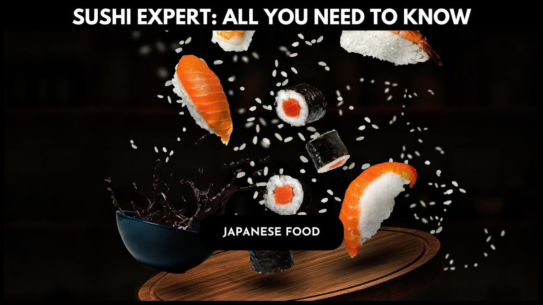 Sushi Expert : All You Need To Know