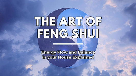 The Art of Feng Shui: Energy Flow and Balance in your House Explained