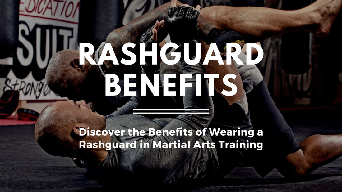 The Benefits of Wearing a Rashguard in Martial Arts Training