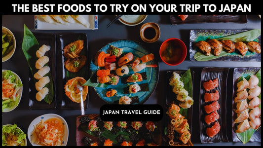 The Best Foods to Try on Your Trip to Japan