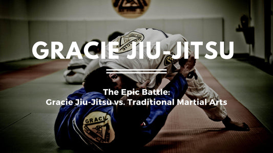 The Epic Battle: Gracie Jiu-Jitsu vs. Traditional Martial Arts