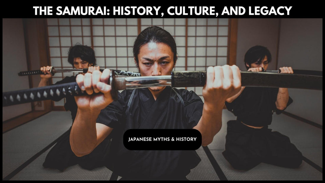 The Samurai: History, Culture, and Legacy