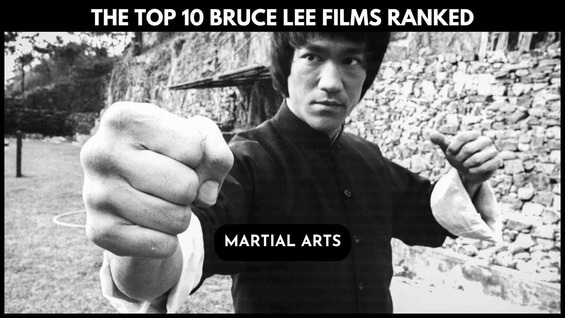 The Top 10 Bruce Lee Films Every Martial Arts Fan Should See