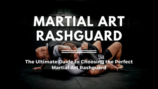 The Ultimate Guide to Choosing the Perfect Martial Art Rashguard