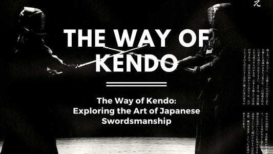 The Way of Kendo: Exploring the Art of Japanese Swordsmanship