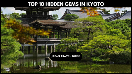 Top 10 Hidden Gems in Kyoto - Exploring the City Beyond the Tourist Hotspots