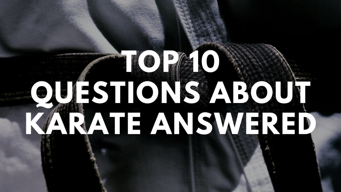 Top 10 Questions About Karate Answered