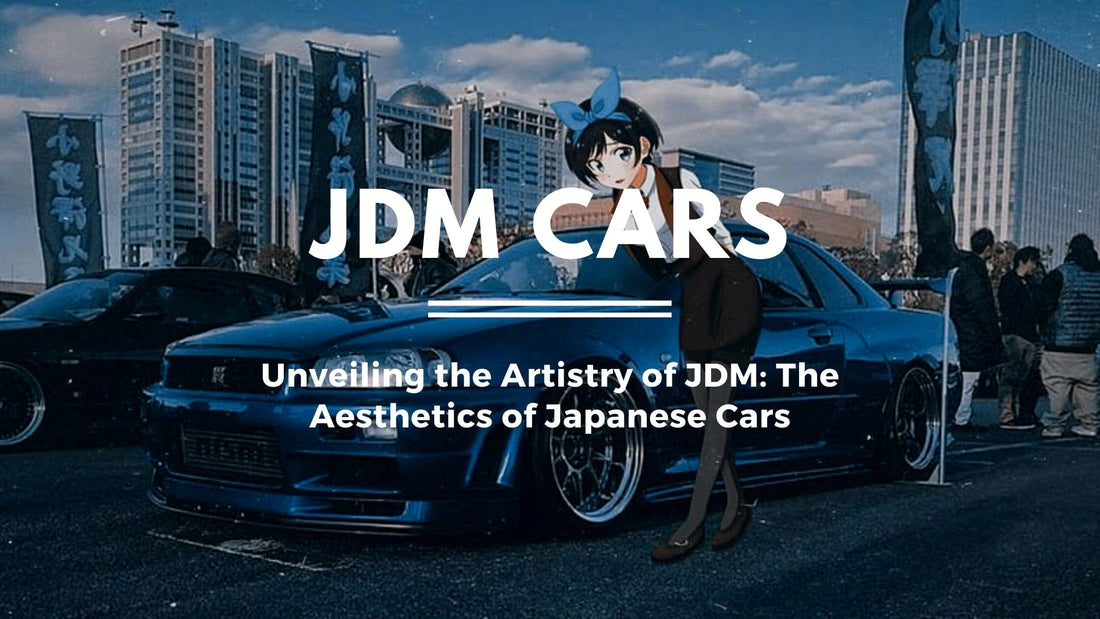 Unveiling the Artistry of JDM: The Aesthetics of Japanese Cars